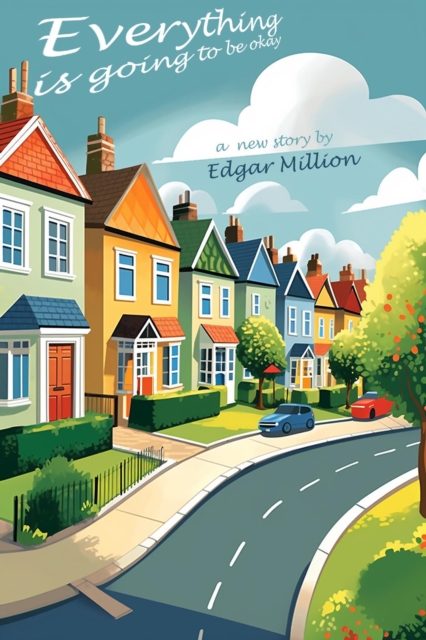 Everything Is Going to Be Okay