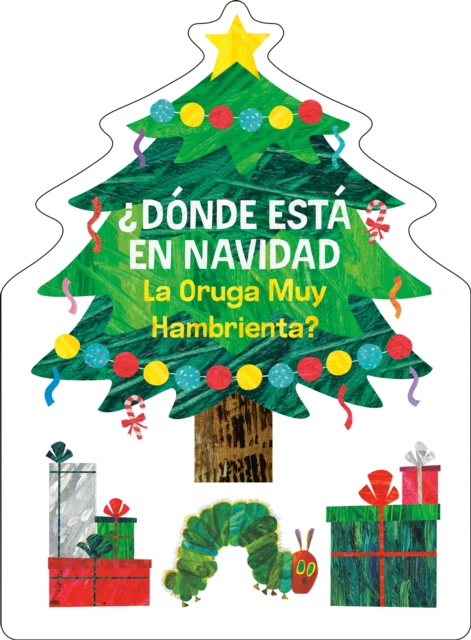  D nde est  en Navidad La Oruga Muy Hambrienta? (The Very Hungry Caterpillar's Peekaboo Christmas Spanish Edition)