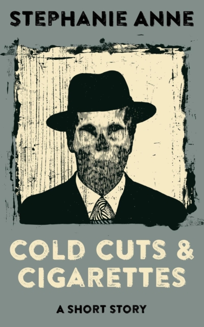 Cold Cuts & Cigarettes