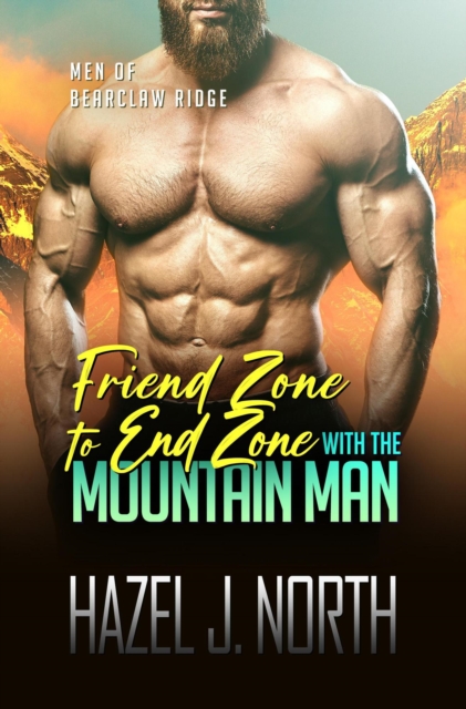 Friend Zone to End Zone with the Mountain Man