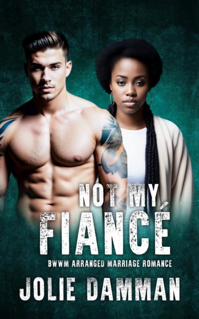 Not My Fiance - BWWM Arranged Marriage Romance