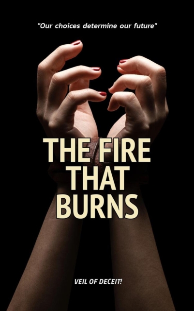 Fire That Burns: Veil Of Deceit