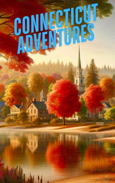 Connecticut Adventures