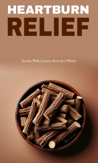 Heartburn relief with licorice root