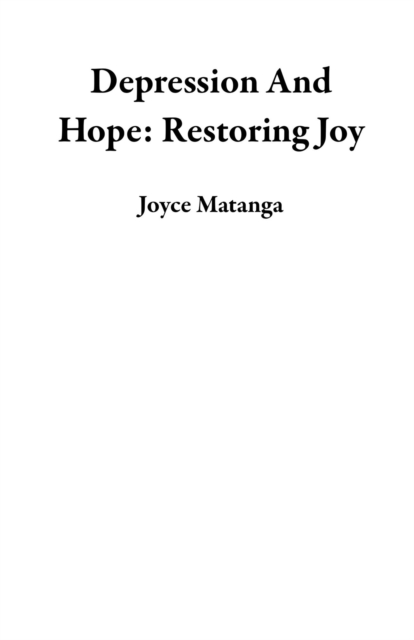 Depression And Hope: Restoring Joy