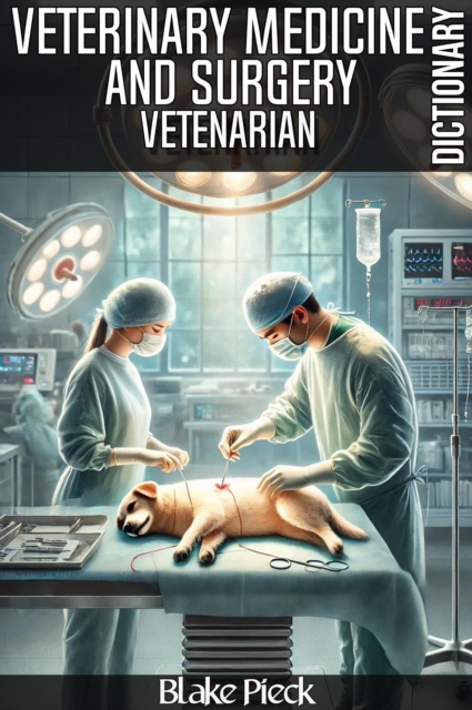 Vetenarian - Medicine and Surgery Dictionary