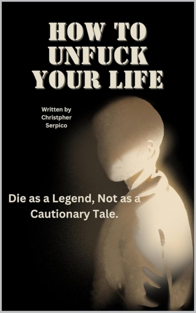 How to unf*ck your life