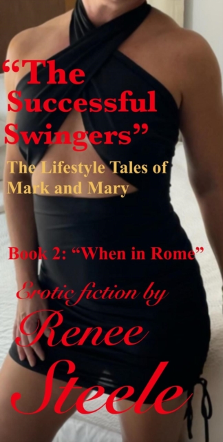 Successful Swingers.  Book 2: When in Rome