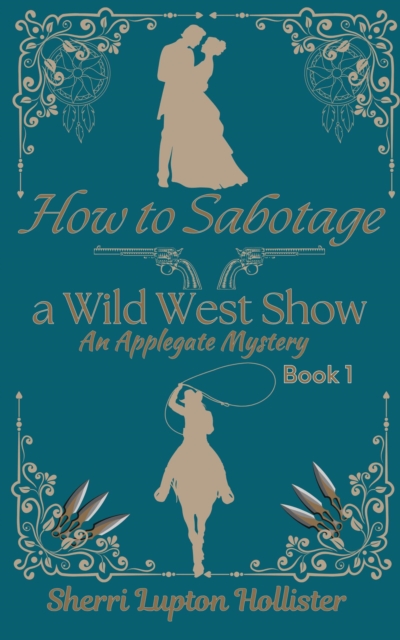 How to Sabotage a Wild West Show