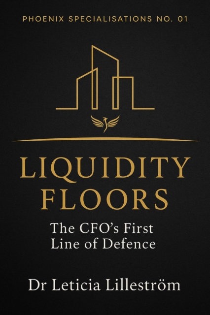 Liquidity Floors: The CFO's First Line of Defence