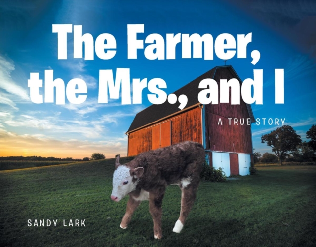 Farmer, the Mrs., and I