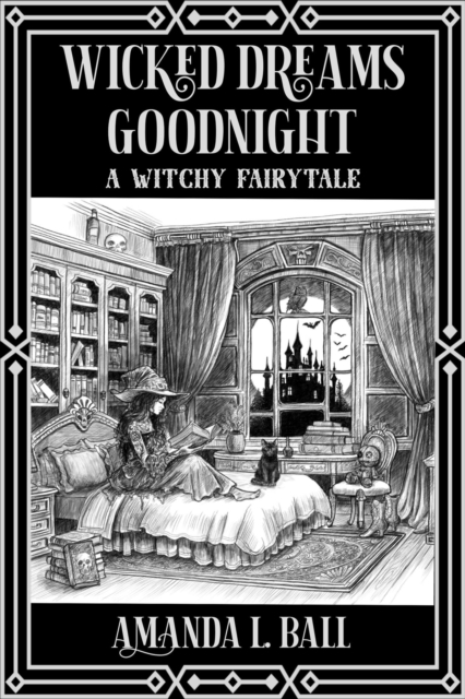 Wicked Dreams Goodnight: a witchy fairytale