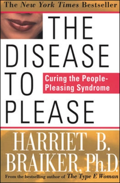 Disease to Please: Curing the People-Pleasing Syndrome