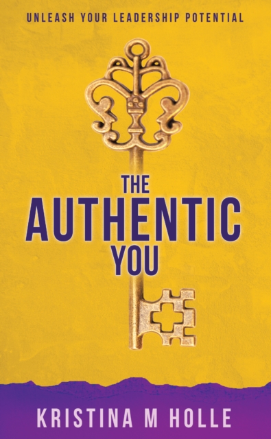Authentic You: Unleash Your Leadership Potential