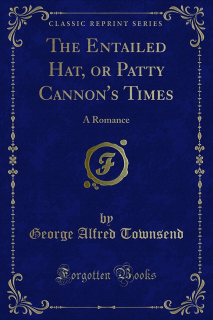 Entailed Hat, or Patty Cannon's Times