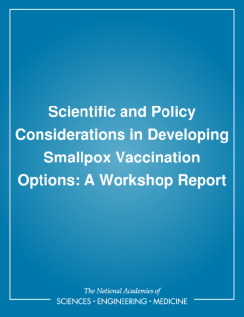 Scientific and Policy Considerations in Developing Smallpox Vaccination Options