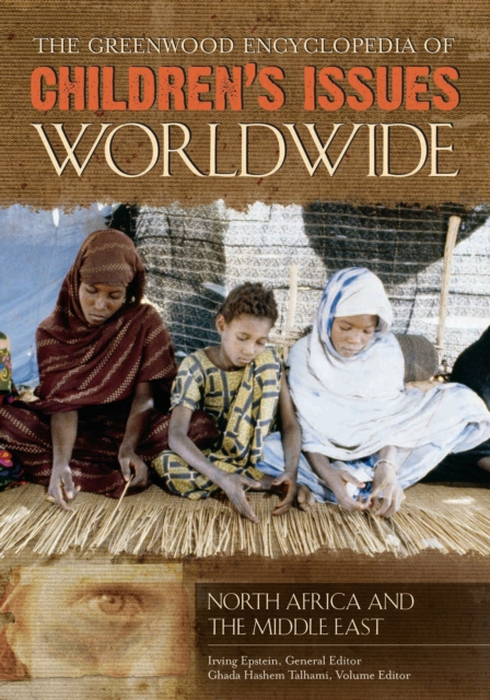 Greenwood Encyclopedia of Children's Issues Worldwide