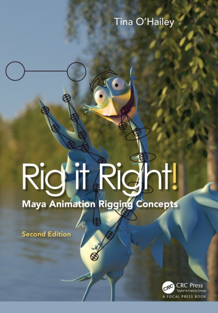 Rig it Right! Maya Animation Rigging Concepts, 2nd edition
