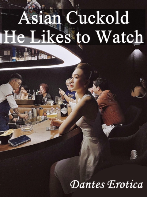 Asian Cuckold: He Likes to Watch