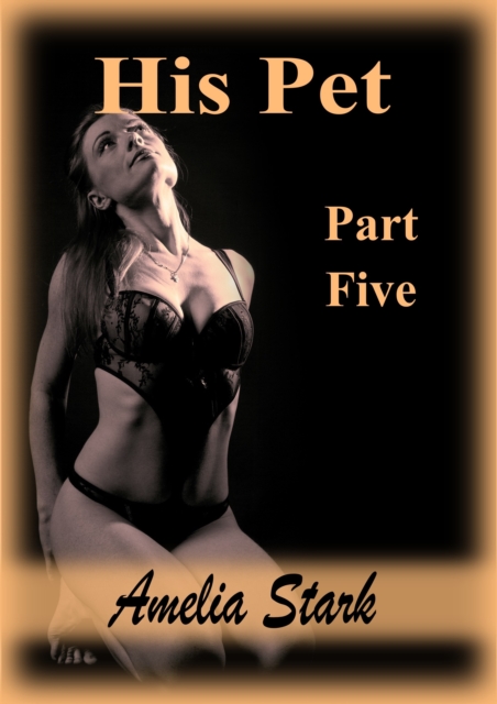 His Pet: Part Five