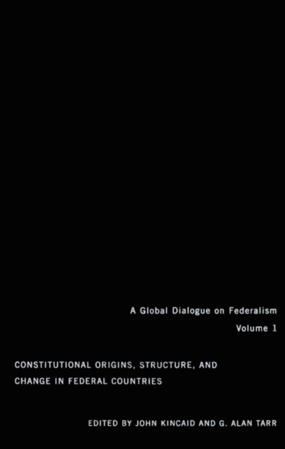 Constitutional Origins, Structure, and Change in Federal Countries