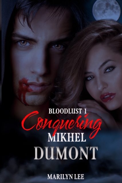 Bloodlust 1: Conquering Mikhel Dumont