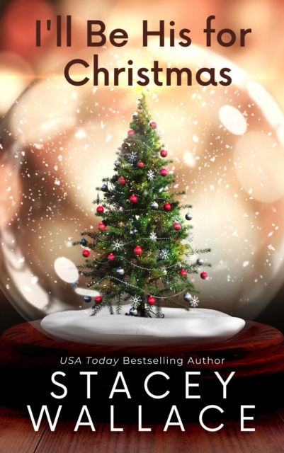 I'll Be His for Christmas: A Friends-To-Lovers Small Town Holiday Romance