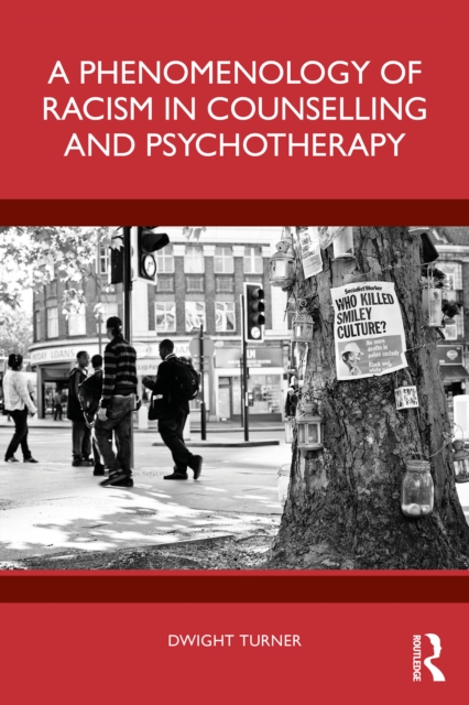 Phenomenology of Racism in Counselling and Psychotherapy