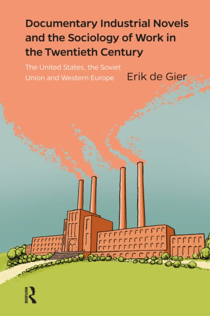 Documentary Industrial Novels and the Sociology of Work in the Twentieth Century