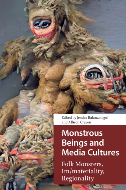 Monstrous Beings and Media Cultures