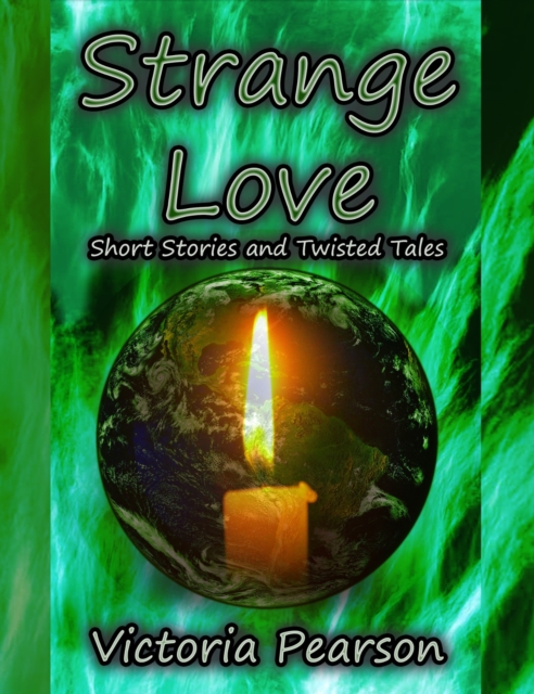 Strange Love: Short Stories and Twisted Tales