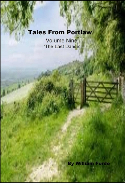 Tales from Portlaw Volume Nine: The Last Dance