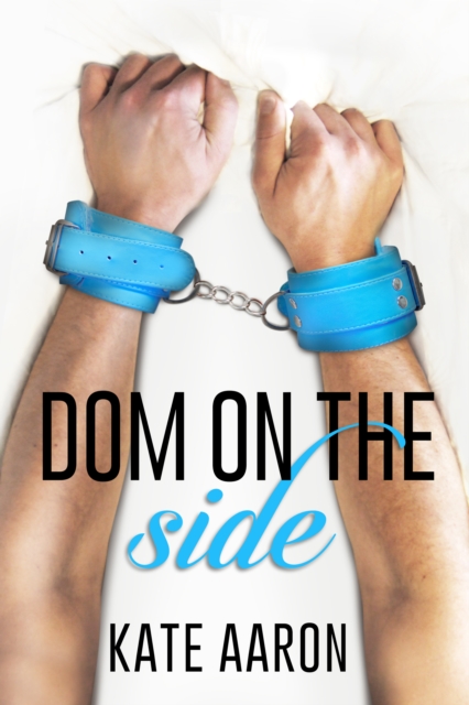 Dom on the Side (Blowing It, #3)