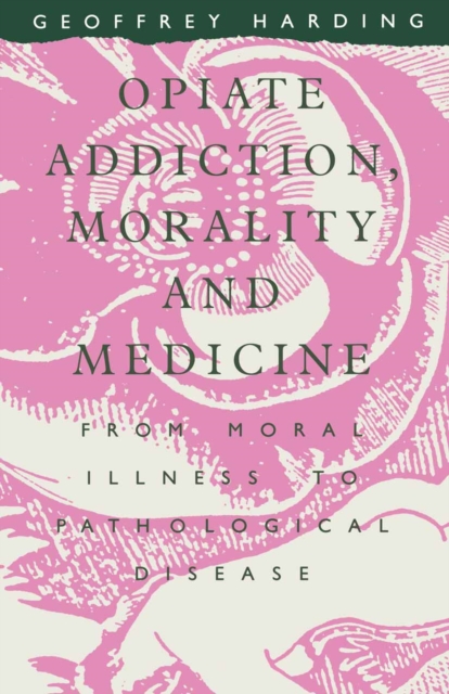 Opiate Addiction Morality And Medicine