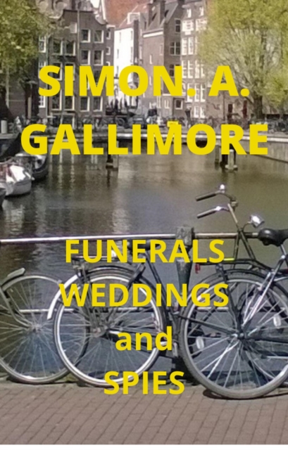 Funerals, Weddings and Spies
