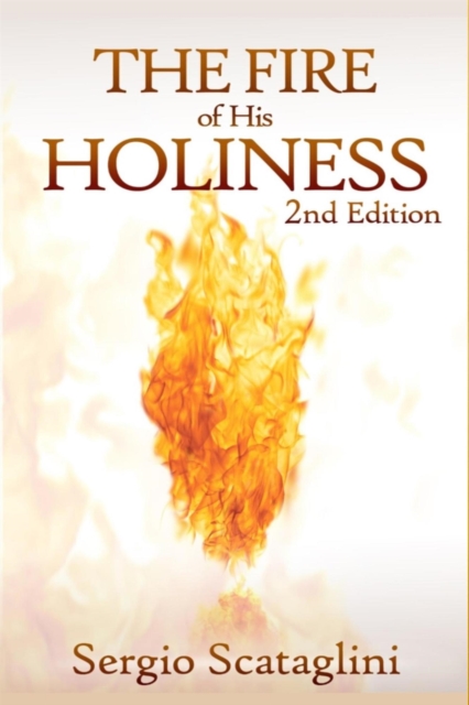 Fire of His Holiness: Prepare Yourself to Enter God's Presence
