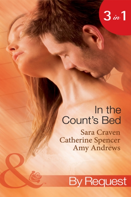 In The Count's Bed: The Count's Blackmail Bargain / The French Count's Pregnant Bride / The Italian Count's Baby (Mills & Boon By Request)