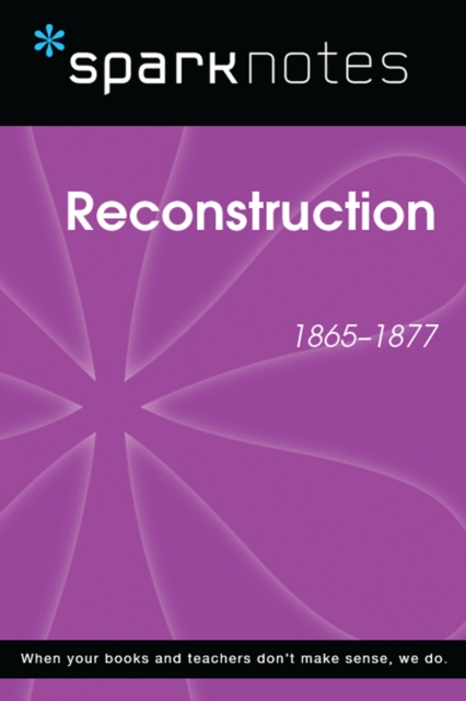 Reconstruction (1865-1877) (SparkNotes History Note)