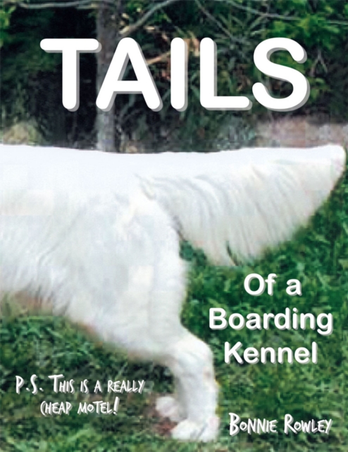 Tails of a Boarding Kennel