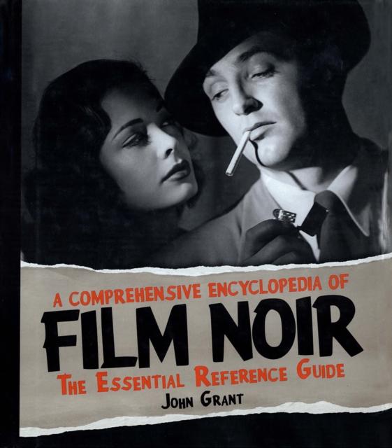 Comprehensive Encyclopedia of Film Noir
