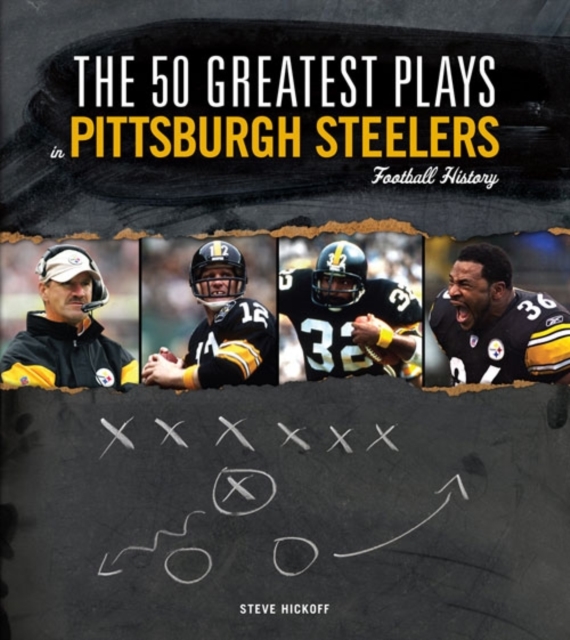 50 Greatest Plays in Pittsburgh Steelers Football History