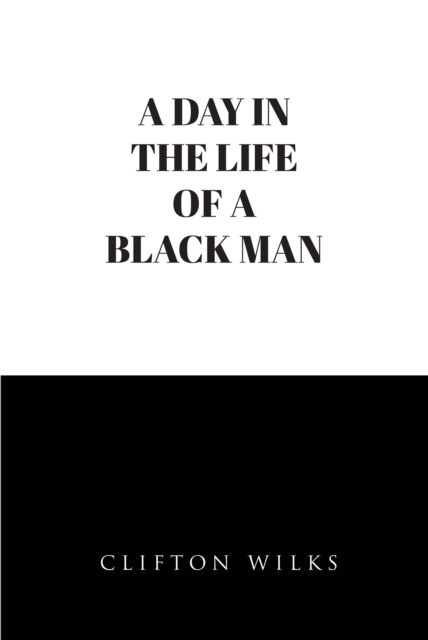 Day In the Life of a Black Man
