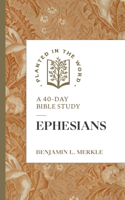 Ephesians (Planted in the Word)