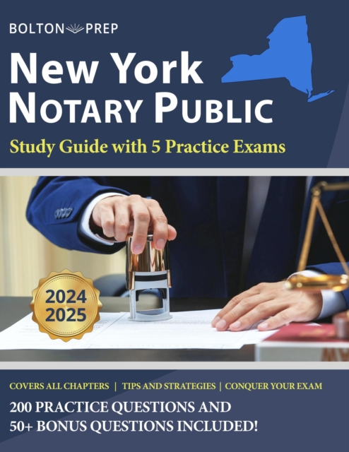 New York Notary Public Study Guide with 5 Practice Exams: 200 Practice Questions and 50+ Bonus Questions Included