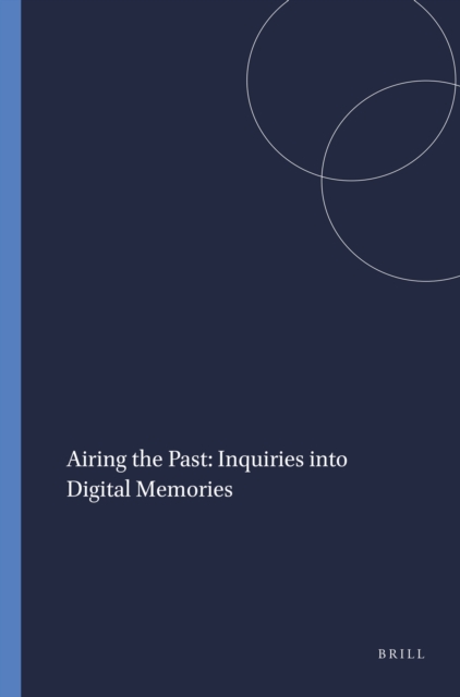 Airing the Past: Inquiries into Digital Memories