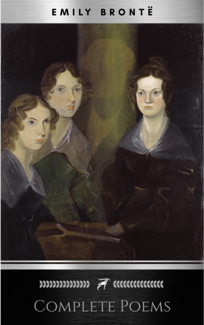 Bronte Sisters: Complete Poems