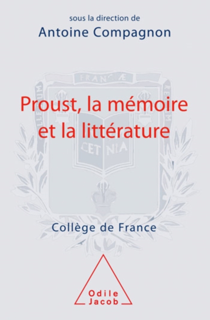Proust, la mémoire et la littérature