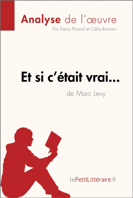 Et si c'était vrai... de Marc Levy (Analyse de l'oeuvre)