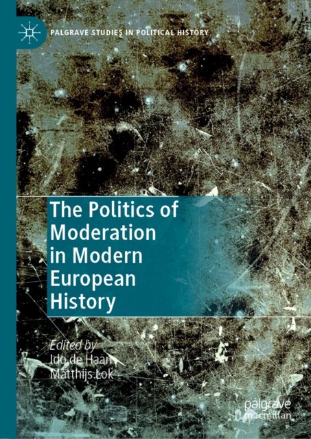 Politics of Moderation in Modern European History