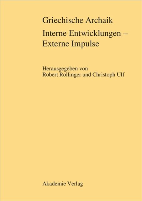 Griechische Archaik: Interne Entwicklungen – Externe Impulse
